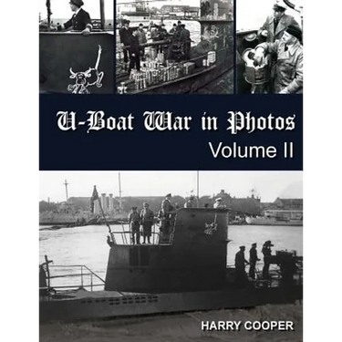 U-Boat War in Photos (Vol. II)