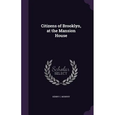 Citizens of Brooklyn, at the Mansion House