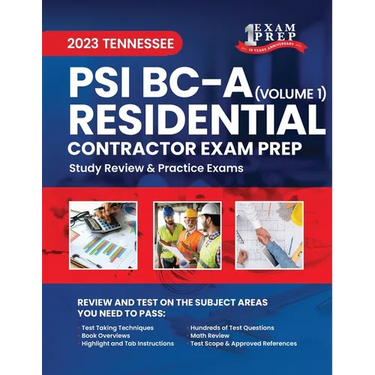2023 Tennessee PSI BC-A Residential Contractor Exam Prep: Volume 1: Study Review & Practice Exams