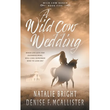 Wild Cow Wedding: A Christian Contemporary Western Romance Series