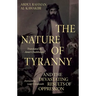 The Nature of Tyranny: And the Devastating Results of Oppression