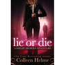 Lie or Die: A Shelby Nichols Adventure