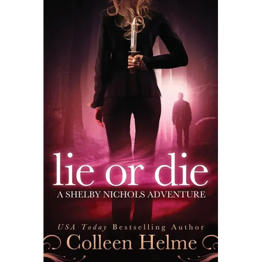 Lie or Die: A Shelby Nichols Adventure