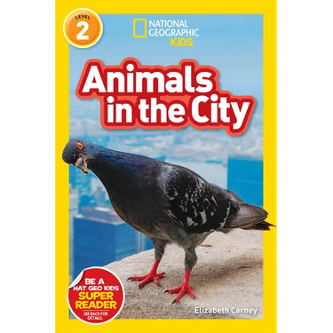 Animals in the City (National Geographic Kids Readers, Level 2)