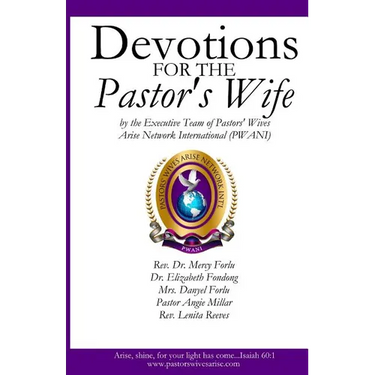 Devotions for the Pastor's Wife: By the Executive Team of Pastors' Wives Arise Network International
