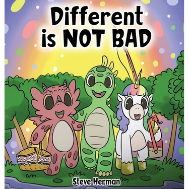 Different is NOT Bad: A Dinosaur's Story About Unity, Diversity and Friendship.