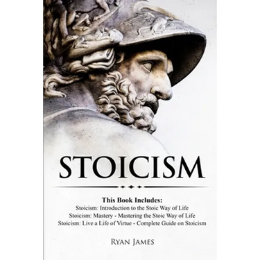 Stoicism: 3 Books in One - Stoicism: Introduction to the Stoic Way of Life, Stoicism Mastery: Mastering the Stoic Way of Life, Stoicism: Live a Life .