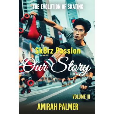 The Evolution of Skating Vol III: Sk8rz Passion, Our Story