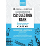Oswal - Gurukul Biology Most Likely Question Bank: ISC Class 12 for 2023 Exam