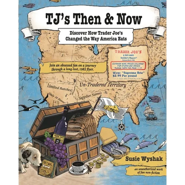TJ's Then & Now: Discover How Trader Joe's Changed the Way America Eats