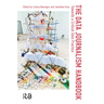 The Data Journalism Handbook: Towards A Critical Data Practice