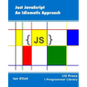 Just JavaScript: An Idiomatic Approach