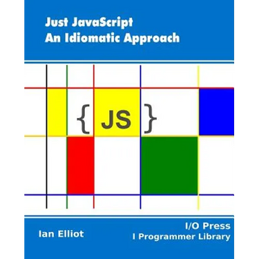 Just JavaScript: An Idiomatic Approach