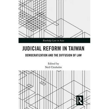 Judicial Reform in Taiwan: Democratization and the Diffusion of Law