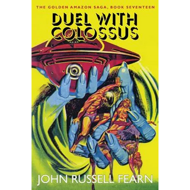 Duel with Colossus: The Golden Amazon Saga, Book Seventeen