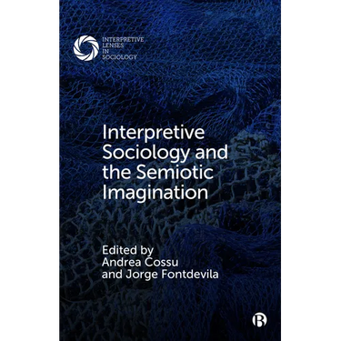 Interpretive Sociology and the Semiotic Imagination