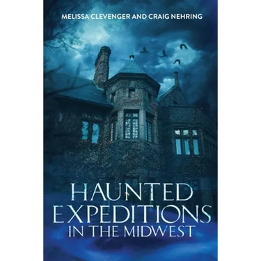 Haunted Expeditions In The Midwest