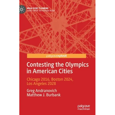 Contesting the Olympics in American Cities: Chicago 2016, Boston 2024, Los Angeles 2028
