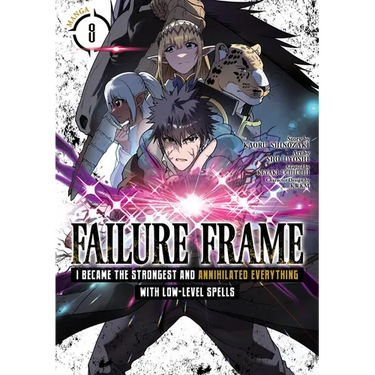 Failure Frame: I Became the Strongest and Annihilated Everything with Low-Level Spells (Manga) Vol. 8