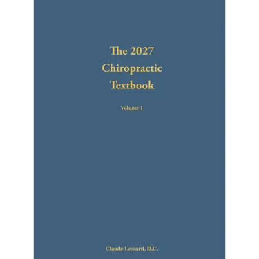 The 2027 Chiropractic Textbook Volume 1