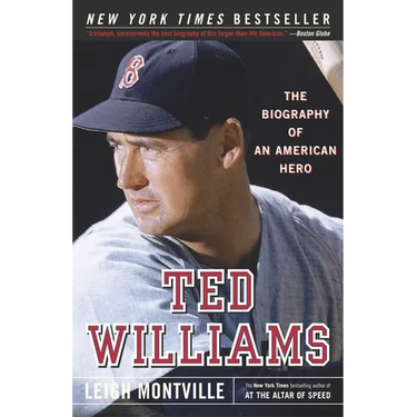 Ted Williams: The Biography of an American Hero
