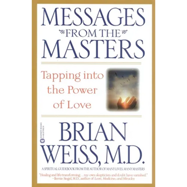 Messages from the Masters: Tapping Into the Power of Love