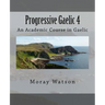 Progressive Gaelic 4: An Academic Course in Gaelic