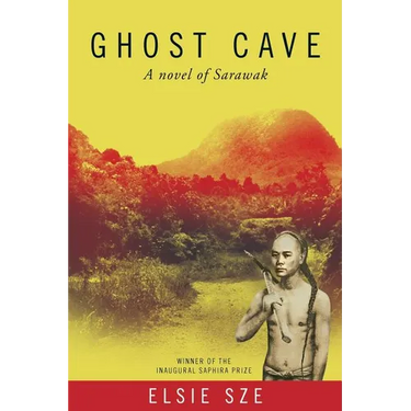 Ghost Cave: a novel of Sarawak