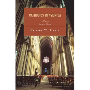 Catholics in America: A History