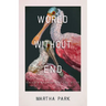 World Without End: Essays on Apocalypse and After