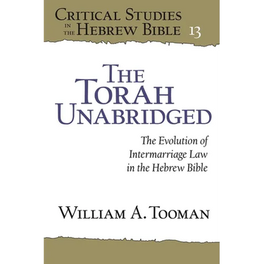 Critical Studies in the Hebrew Bible: The Evolution of Intermarriage Law in the Hebrew Bible
