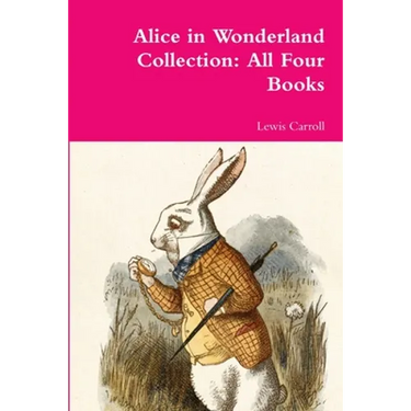 Alice in Wonderland Collection: All Four Books