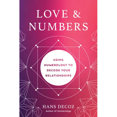 Love and Numbers: Using Numerology to Decode Your Relationships