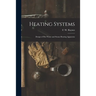 Heating Systems: Design of Hot Water and Steam Heating Apparatus