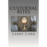Custodial Rites