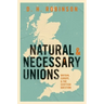 Natural and Necessary Unions: Britain, Europe, and the Scottish Question