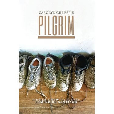Pilgrim: Finding a New Way on the Camino de Santiago