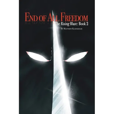 End of All Freedom: The Rising Blaze: Book 2: The Rising Blaze: Book 2