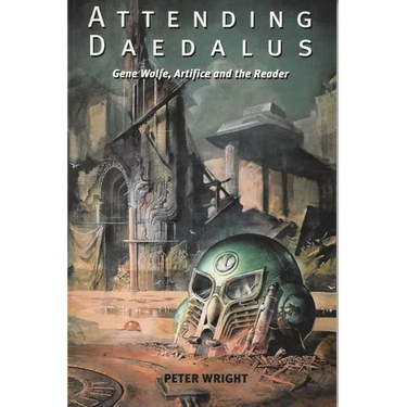 Attending Daedalus: Gene Wolfe, Artifice and the Reader