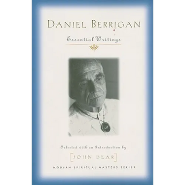 Daniel Berrigan: Essential Writings