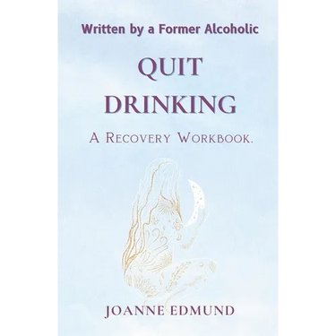 Quit Drinking: An Inspiring Recovery Workbook by a Former Alcoholic (an Alcohol Addiction Memoirs, Alcohol Recovery Books)