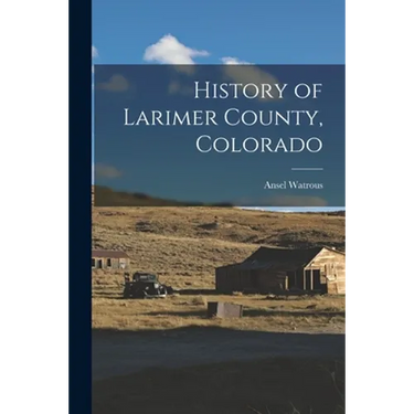 History of Larimer County, Colorado