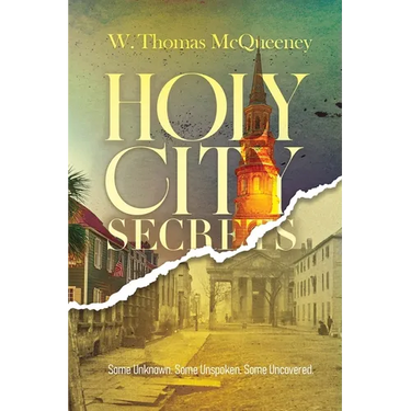 Holy City Secrets: Some Unknown. Some Unspoken. Some Uncovered