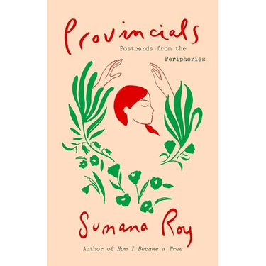 Provincials: Postcards from the Peripheries