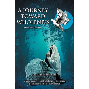 A Journey Towards Wholeness: I Surrender All