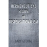 The Hermeneutical Flaws of Dispensationalism