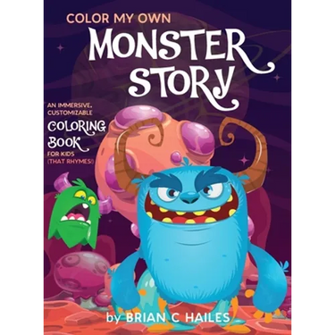 Color My Own Monster Story: An Immersive, Customizable Coloring Book for Kids (That Rhymes!)
