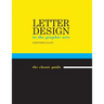 Letter Design in the Graphic Arts