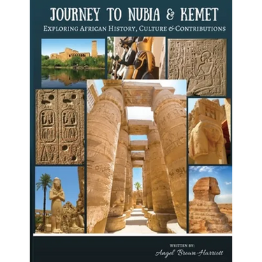 Journey to Nubia and Kemet: Exploring African History, Culture and Contributions