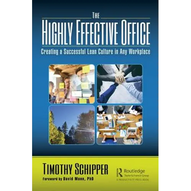 The Highly Effective Office: Creating a Successful Lean Culture in Any Workplace
